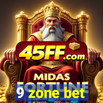 9 zone bet